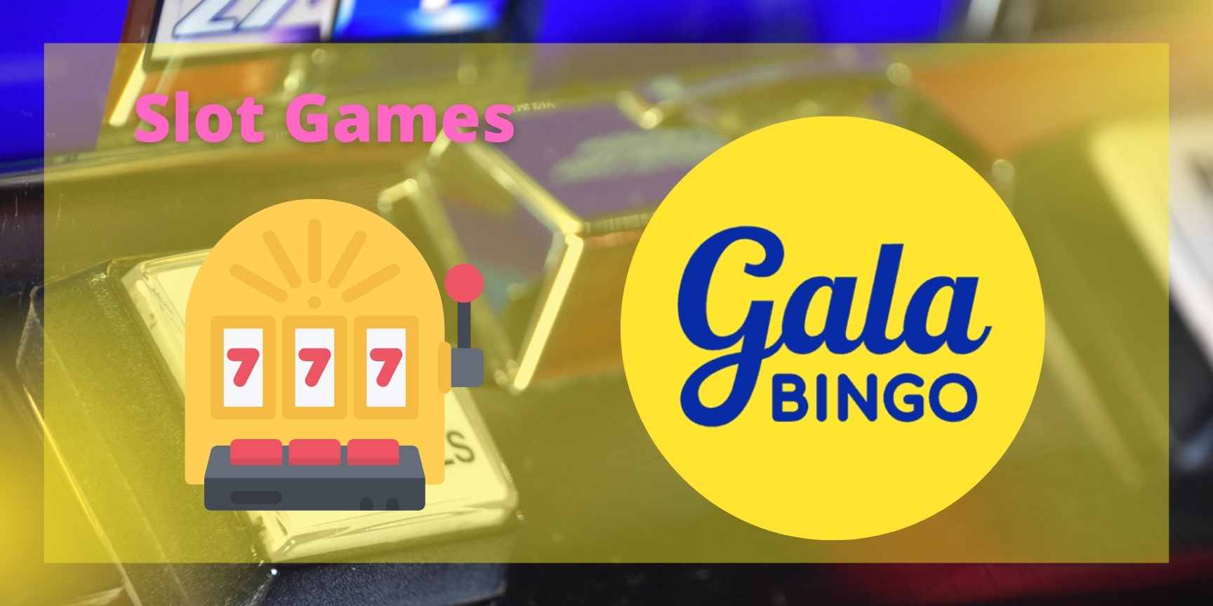 Gala Bingo slots